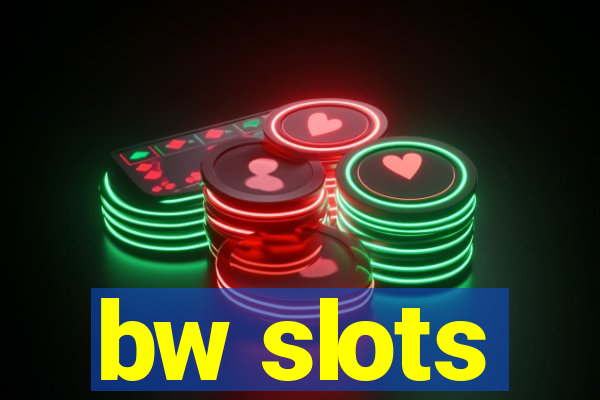 bw slots